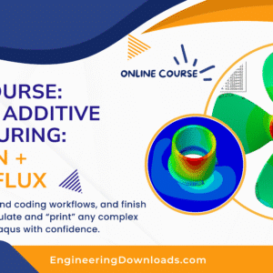 Welding & Additive Manufacturing Abaqus Course: AM Plug-in + Python/DFLUX